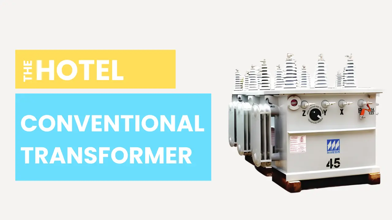 Hotel Conventional Transformer